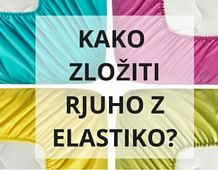 Kako zložiti rjuho z elastiko?
