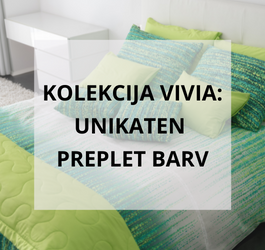 Kolekcija Vivia - unikaten preplet harmonije barv